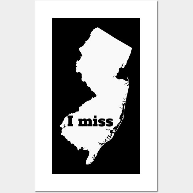 I Miss New Jersey - My Home State Wall Art by Yesteeyear